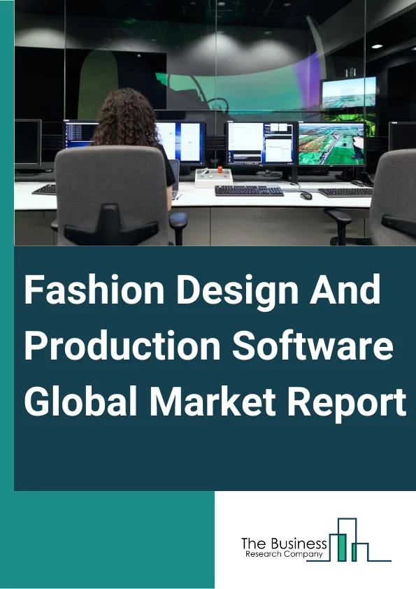 Fashion Design And Production Software Global Market Report 2025 – By Product Type (Cloud-Based, On-Premise), By Downstream Fields (Apparel Retails, Apparel Manufacturer (Factory), Other Downstream Fields), By Application (Large Enterprises, Small And Medium-Sized Business (SMB)) – Market Size, Trends, And Global Forecast 2025-2034