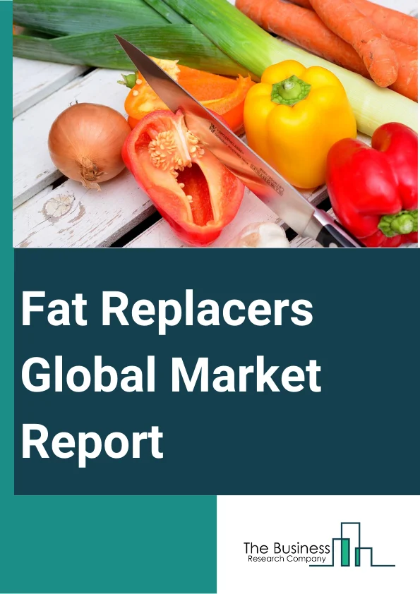 Fat Replacers Global Market Report 2024 – By Type (Carbohydrate, Protein, Lipid, Other Types), By Source (Plants, Animals), By Form (Liquid, Powder), By Application (Convenience Food And Beverages, Bakery And Confectionery Products, Sauces, Dressings And Spreads, Dairy And Frozen Desserts, Other Applications) – Market Size, Trends, And Global Forecast 2024-2033