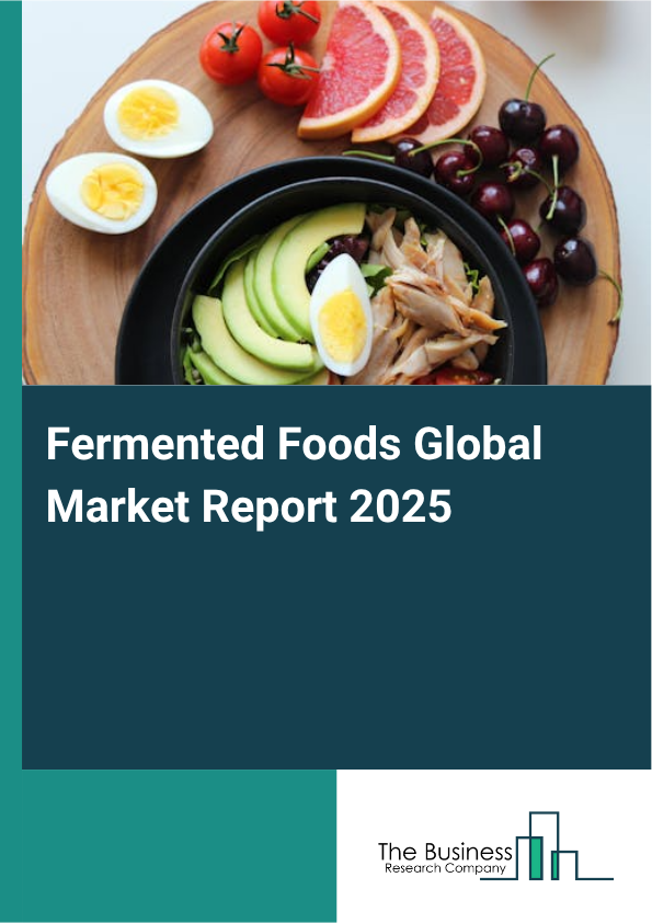 Global Fermented Foods Market Report 2025