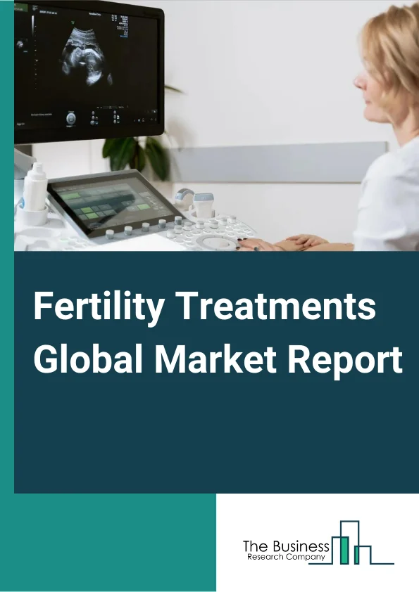Fertility Treatments Global Market Report 2024 – By Product (Reagents, Equipment), By Patient Type (Female, Male), By End-User (Fertility Clinics, Hospitals, Surgical Centers, Clinical Research Institutes) – Market Size, Trends, And Global Forecast 2024-2033