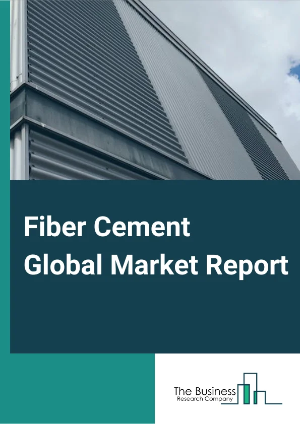 Fiber Cement Global Market Report 2023 – By Raw Material (Cellulosic Fiber, Portland Cement, Silica), By Application (Siding, Roofing, Cladding, Molding and Trimming, Other Applications), By End User (Residential, Non Residential) – Market Size, Trends, And Global Forecast 2023-2032