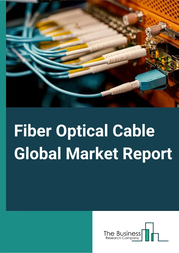 Fiber Optical Cable Global Market Report 2023 – By Product Type (Singlemode Cable, Multimode Cable), By Application (Telecom, Oil & Gas, Military & Aerospace, BFSI, Medical, Imaging, Railway, Other Applications), By Type (Glass Optical Fiber, Plastic Optical Fiber) – Market Size, Trends, And Global Forecast 2023-2032