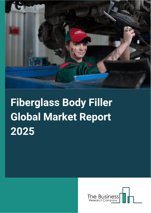 Global Fiberglass Body Filler Market Report 2025