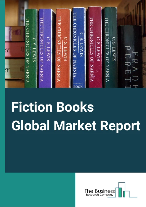 Fiction Books Global Market Report 2023 – By Type of Fiction (Short Story, Novella, Novel), By Type of Book (Physical Book, E Book, Audio Book), By Genre (Action And Adventure, Young Adult, Crime/Mystery, Drama, Horror/Paranormal/Ghost, Science Fiction, Other Genres), By End User (Children, Young Adults, Adults) – Market Size, Trends, And Global Forecast 2023-2032 