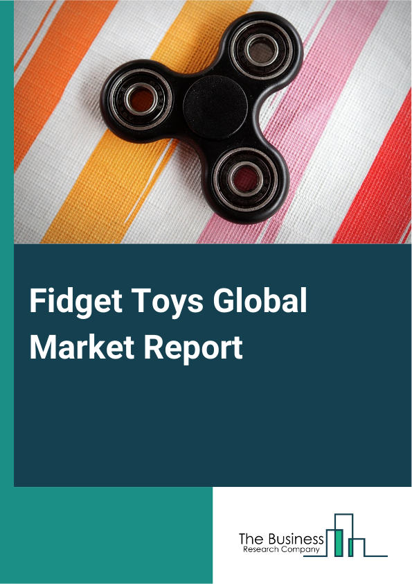 Global Fidget Toys Market Report 2025