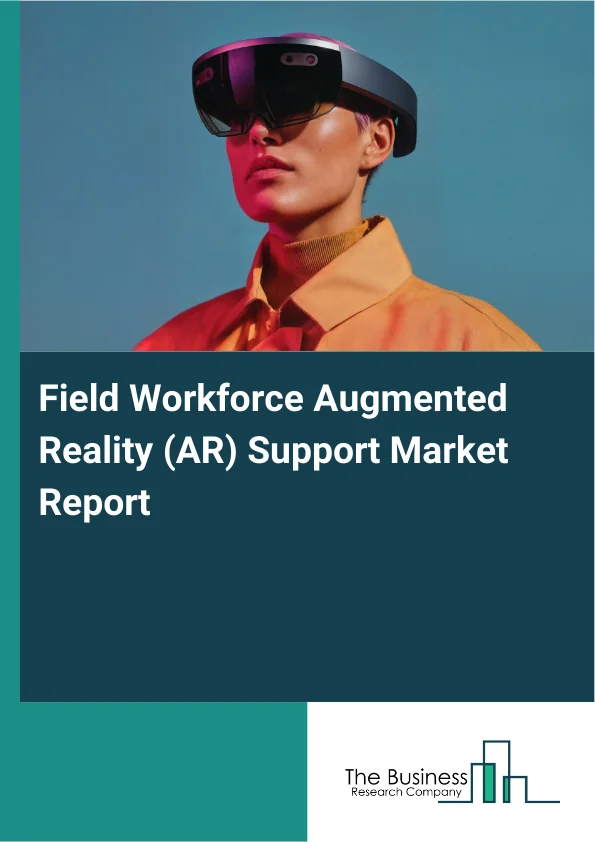 Field Workforce Augmented Reality (AR) Support Market Report Infographic Image