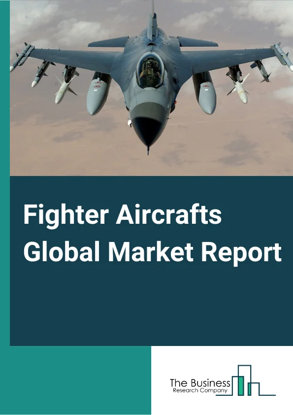Fighter Aircrafts Market Report 2023
