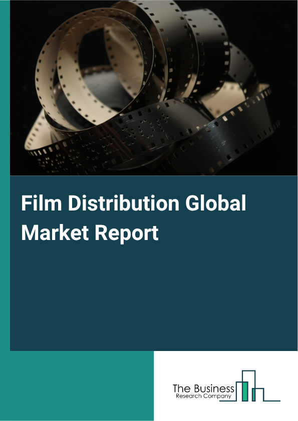 Film Distribution Global Market Report 2025 - By Film (Mainstream Or Blockbuster Films, Independent Films, Documentaries, Short Films), By Application (Movie Theater, Television, Personal Home Viewing), By Distribution C...