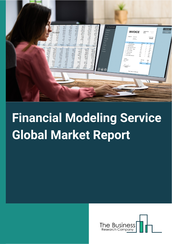 Global Financial Modeling Service Market Report 2025