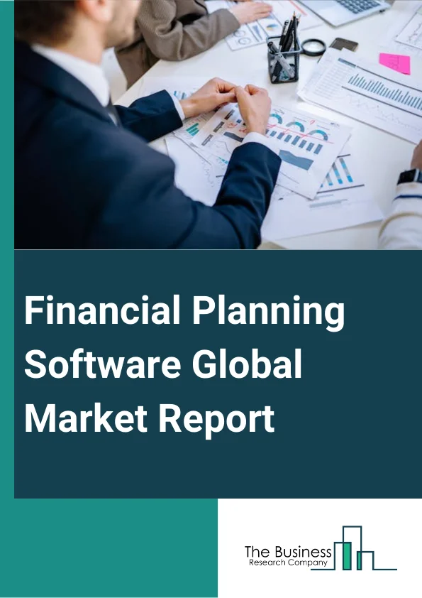 Financial Planning Software Global Market Report 2023