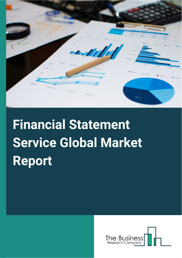 Global Financial Statement Service Market Report 2025