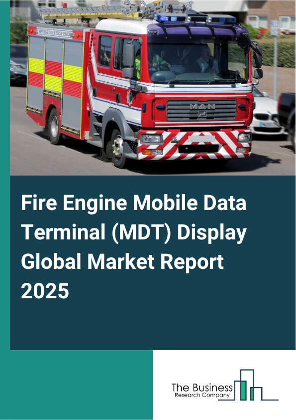 Global Fire Engine Mobile Data Terminal (MDT) Display Market Report 2025
