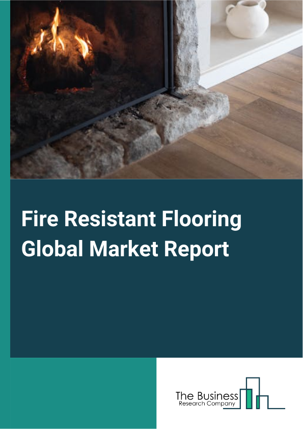 Global Fire Resistant Flooring Market Report 2025