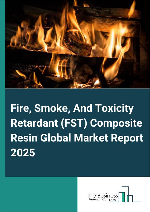 Global Fire, Smoke, And Toxicity Retardant (FST) Composite Resin Market Report 2025