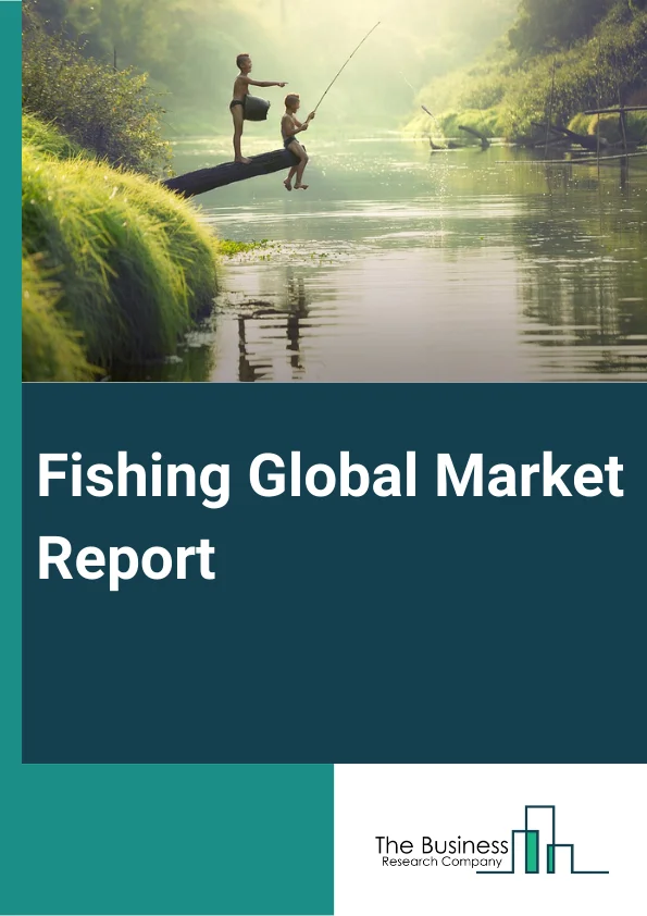 Fishing Global Market Report 2023
