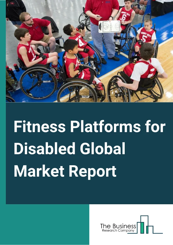 Fitness Platforms for Disabled Global Market Report 2023 – By Platform (Android iOS Other Platform), By Device (Smartphones Tablets Wearable Devices), By Application (Exercise and Weight Loss Diet and Nutrition Activity Tracking Other Applications) – Market Size, Trends, And Global Forecast 2023-2032