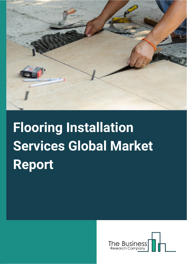 Global Flooring Installation Services Market Report 2025