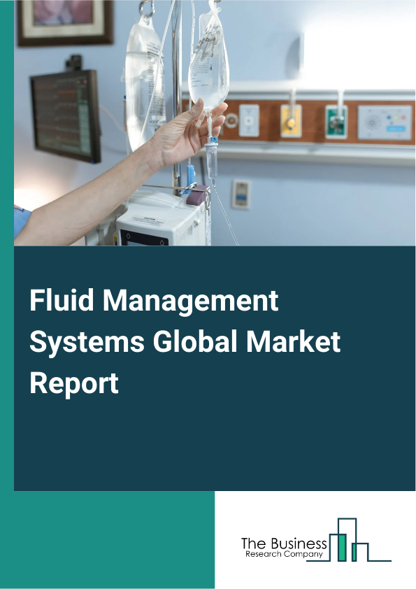 Global Fluid Management Systems Market Report 2025