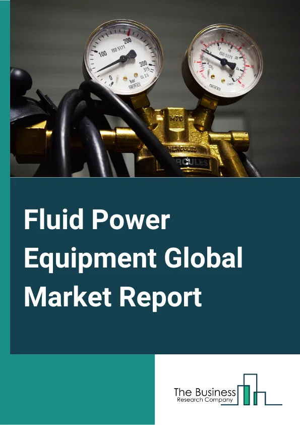 Fluid Power Equipment Global Market Report 2024 – By Type (Hydraulic, Pneumatic), By Product Types (Pumps, Motors, Valves, Cylinders, Accumulators And Filters, Other Product Types), By Application (Construction, Automotive, Oil And Gas, Food Processing, Packaging, Semiconductor, Other Applications) – Market Size, Trends, And Global Forecast 2024-2033