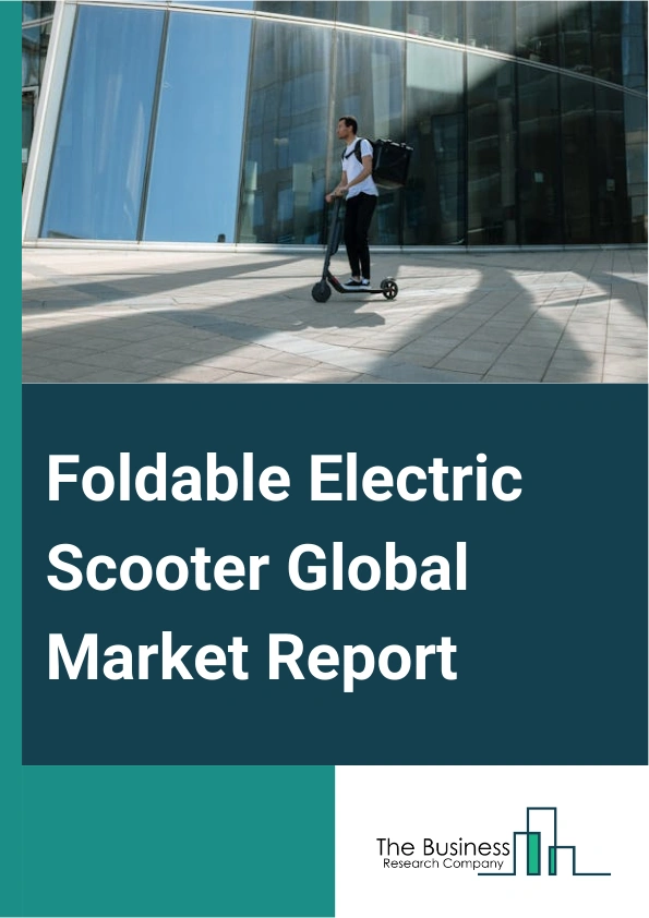 Global Foldable Electric Scooter Market Report 2025