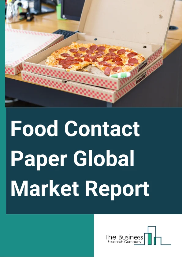 Global Food Contact Paper Market Report 2024