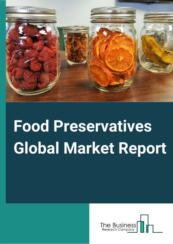 Food Preservatives Global Market Report 2024 – By Type (Synthetic, Natural), By Function (Anti-Microbial, Anti-Oxidant, Chelating Agents, Enzyme Attackers), By Application (Beverages, Oils And Fats, Bakery, Dairy And Frozen Products, Snacks, Meat, Poultry, Confectionery, Other Applications) – Market Size, Trends, And Global Forecast 2024-2033