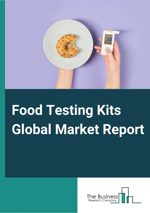 Food Testing Kits Global Market Report 2023 – By Technology (PCR-based, Immunoassay-based, Enzyme Substrate-based), By Target Tested (Pathogens, Meat Species, GMOs, Allergens, Mycotoxins, Other Target Tested), By Sample (Meat, Poultry, And Seafood, Dairy Products, Packaged Food, Fruits and Vegetables, Cereals, Grains, and Pulses, Nuts, Seeds, and Spices, Other Samples) – Market Size, Trends, And Global Forecast 2023-2032