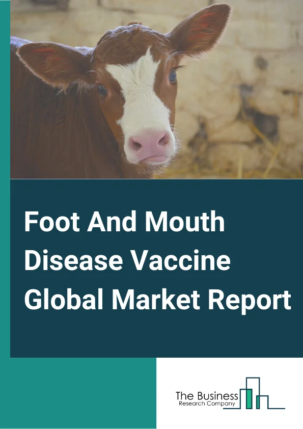 Foot And Mouth Disease Vaccine Global Market Report 2024 – By Vaccine Type( Conventional Vaccines, Oil Based Vaccines, Aluminum Hydroxide/Saponin Based Vaccines, Emergency Vaccines), By Animal Type( Cattle, Pig, Sheep and Goat, Other Animals), By Distribution Channel( Government Organizations, Distributors/ Pharmacies, Private Vet, Other Distribution Channels) – Market Size, Trends, And Global Forecast 2024-2033