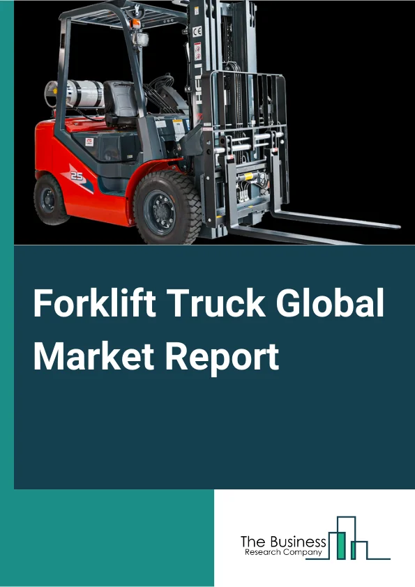 Forklift Truck Global Market Report 2024 – By Product Type (Counterbalance, Warehouse), By Technology (Electric Power, Internal Combustion Engine), By Class (Class I, Class II, Class III, Class IV, Class V), By End-User (Retail and Wholesale, Logistics, Automotive, Food Industry, Other End Users) – Market Size, Trends, And Global Forecast 2024-2033