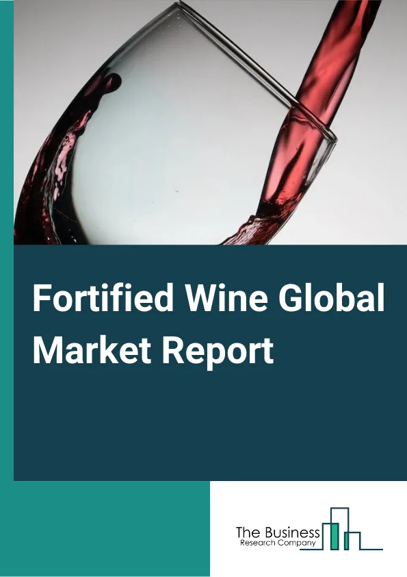 Fortified Wine Market Report 2023