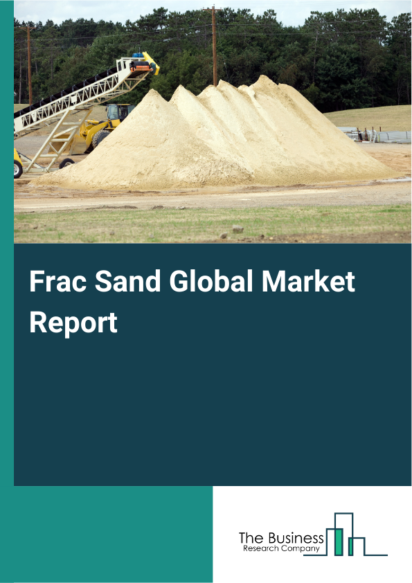 Global Frac Sand Market Report 2025