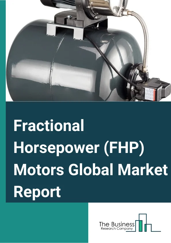 Fractional Horsepower (FHP) Motors Market Report 2023 