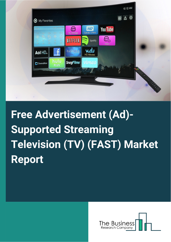 Free Advertisement (Ad)-Supported Streaming Television (TV) (FAST) Market Report Infographic Image