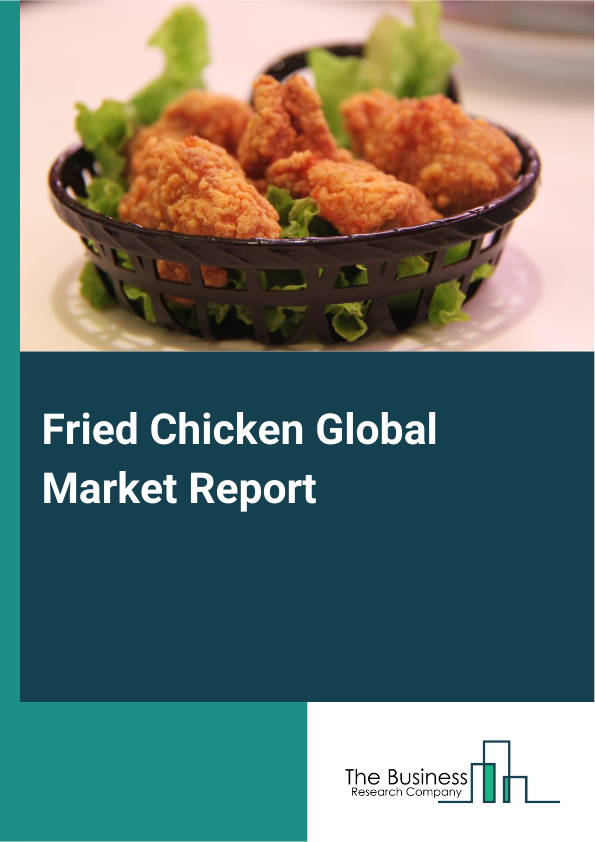Global Fried Chicken Market Report 2025