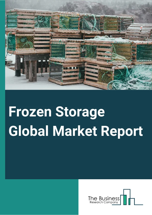 Global Frozen Storage Market Report 2024