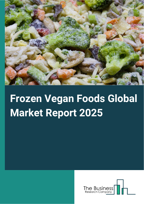 Global Frozen Vegan Foods Market Report 2025