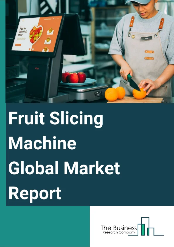 Fruit Slicing Machine Global Market Report 2025 – By Type (2000 kg/h, 4000 kg/h, 5000 kg/h, Other Types), By Operation (Automatic, Semi-Automatic), By Application (Supermarket, Restaurant, Dining Room, Other Applications) – Market Size, Trends, And Global Forecast 2025-2034