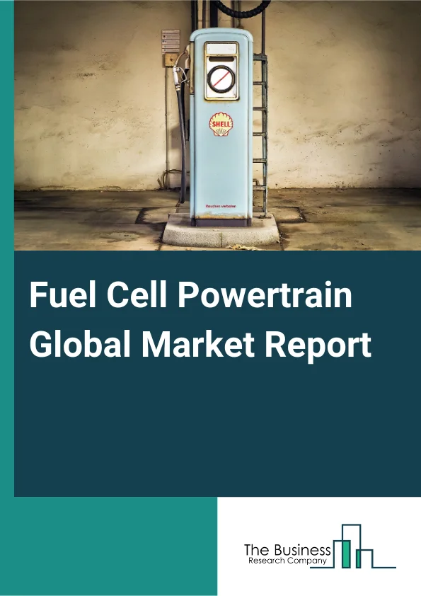 Fuel Cell Powertrain Global Market Report 2025 – By Component (Fuel Cell System, Battery System, Drive System, Hydrogen Storage System, Other Components), By Power Output (Less Than 150 kW, 150-250 kW, Greater Than 250kW...