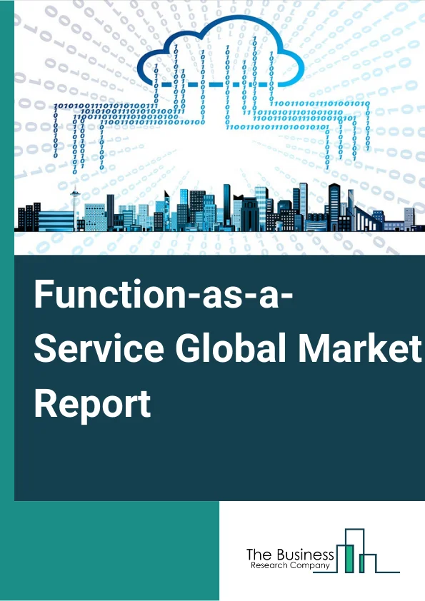 Function-as-a-Service Market Report 2023