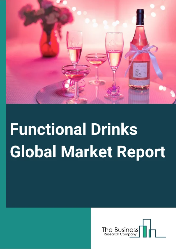 Functional Drinks Global Market Report 2025 – By Product (Energy Beverages, Functional Fruit and Vegetable Juices, Sports Beverages, Functional Water, Other Products), By Distribution Channel (Hypermarkets Or Supermarkets, Specialty Stores, Online, Other Distribution Channels), By Application (Health And Wellness, Weight loss) – Market Size, Trends, And Global Forecast 2025-2034