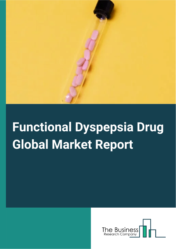 Global Functional Dyspepsia Drug Market Report 2025