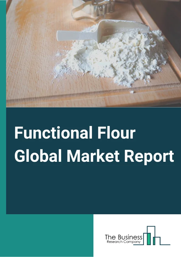 Functional Flour Global Market Report 2023 – By Type (Speciality Flours, Enzyme Treated, Gluten Free, Extruded And Partially Transformed, Pre-Gelatinized, Pre Cooked Flours), By Raw Material (Maize, Rice, Wheat, Other Raw Materials), By Application (Non-Food Applications, Bakery Products, Noodles And Pasta, Other Applications) – Market Size, Trends, And Global Forecast 2023-2032