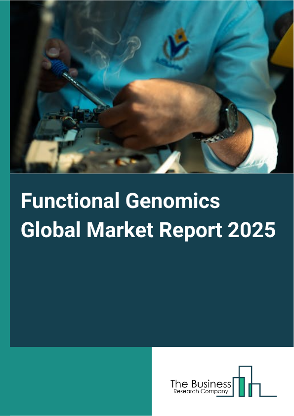 Global Functional Genomics Market Report 2025