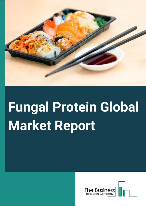 Global Fungal Protein Market Report 2024