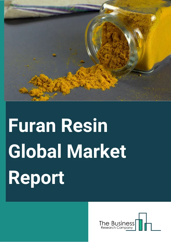 Furan Resin Global Market Report 2025 – By Type (Furfuryl Alcohol Resin, Furfural Resin, Bran Ketone Resin, Branone Formaldehyde Resin), By Application (Adhesive and Sealant, Automobile, Paint and Coating, Plastic, Foundry), By End-User (Construction, Chemical Industries) – Market Size, Trends, And Global Forecast 2025-2034