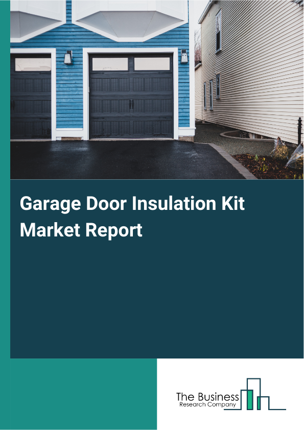 Garage Door Insulation Kit Market Report Infographic Image