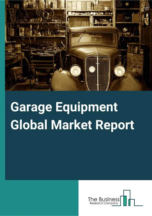 Global Garage Equipment Market Report 2025