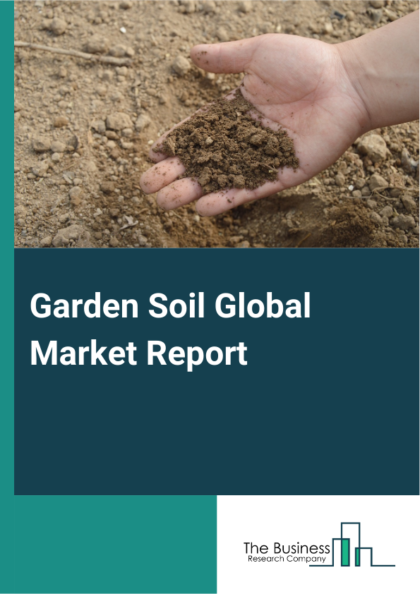 Global Garden Soil Market Report 2025