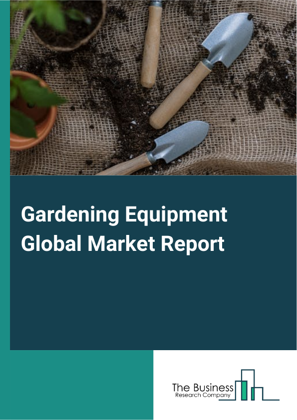 Global Gardening Equipment Market Report 2025
