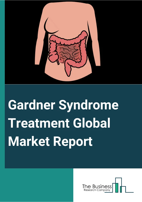 Global Gardner Syndrome Treatment Market Report 2024